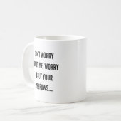 Mug Inquiète pour tes sourcils (Devant gauche)