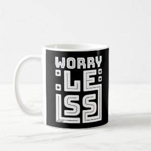 Mug INQUIÉTER MOINS de motivation et d'inspiration