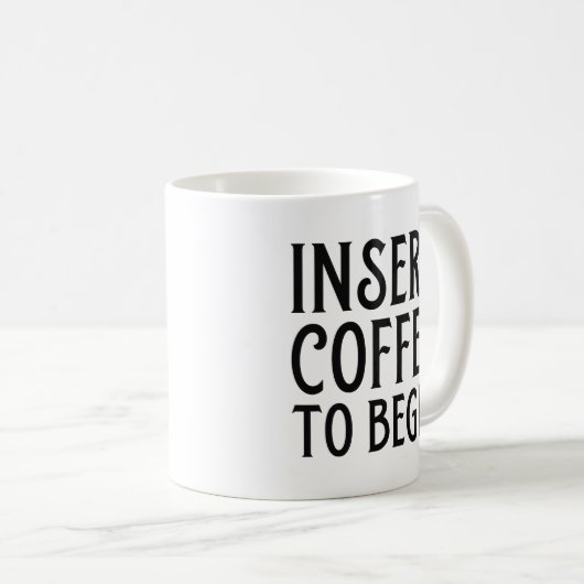 Mug Insérer le café pour commencer (Devant droit)
