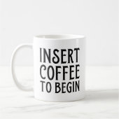 Mug Insérer le café pour commencer (Gauche)