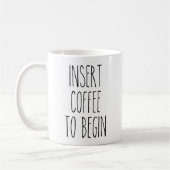 Mug Insérer le café pour commencer la typographie Drôl (Gauche)