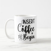 Mug Insérer le café pour commencer une élégante typogr (Gauche)