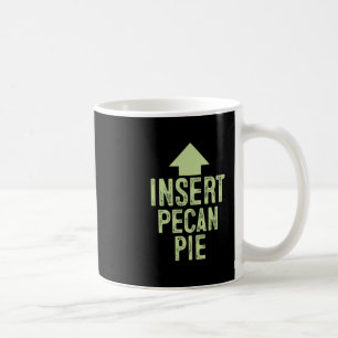 Mug Insérer une tarte aux noix de pécan drôle de Thank