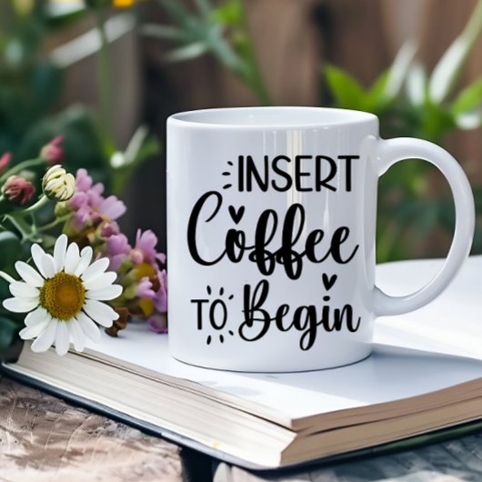 Mug Insérez le café pour commencer une typographie élé