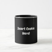 Mug Insérez Le Cookie Ici ! (Centre)