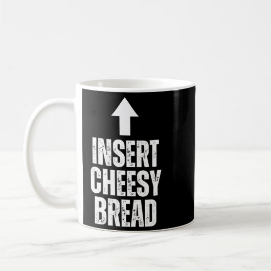 Mug Insert Cheesy Bread Funny Food Lover Zza Bread Hum (Gauche)