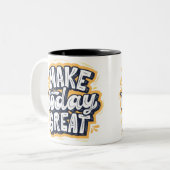 Mug inspirant "MAKE today GREAT" (Devant gauche)