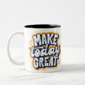 Mug inspirant "MAKE today GREAT" (Gauche)