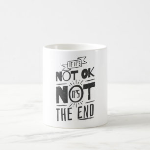 Mug Inspirant Pas Ok Pas La Fin Motivationnel