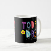 Mug Inspiration Colorée Aujourd'Hui Est Mon Jour (Devant droit)