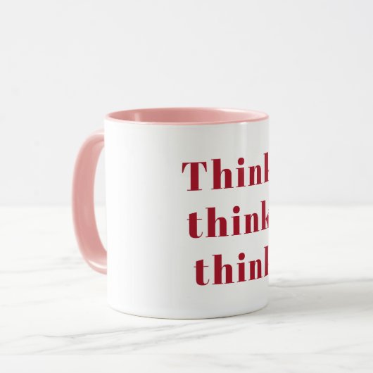 Mug Inspiration Positive Red Think Think Think Devis d (Devant gauche)