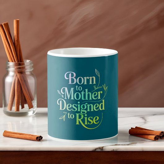 Mug Inspirationnel né à la mère, conçu pour se lever