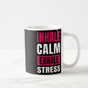 Mug Inspirez Calme Expirez Stress Cadeau Nerveuse Tens