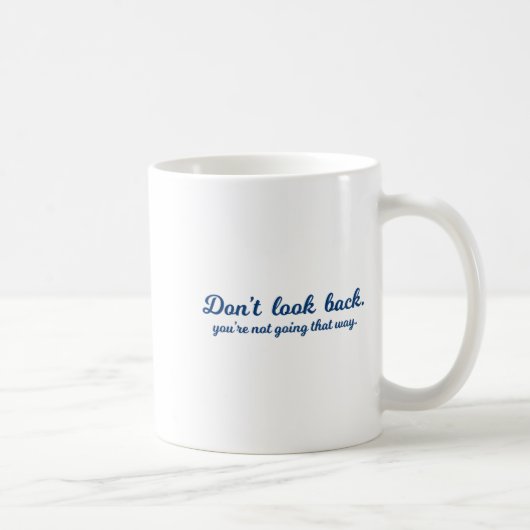 Mug Insrational Don't Look Back You're Not Going That  (Droite)