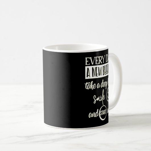 Mug Insrational Everyday Is A New Beginning Sarcasm Te (Devant droit)