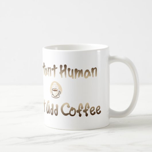 Mug Instant humain (Droite)