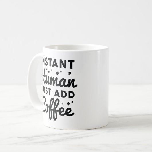 Mug Instant humain juste ajouter du café (Devant gauche)