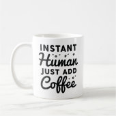 Mug Instant humain juste ajouter du café (Gauche)