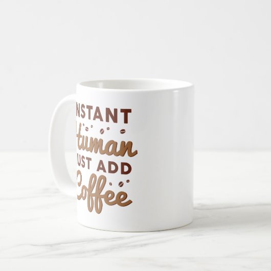 Mug Instant humain juste ajouter du café (Devant gauche)