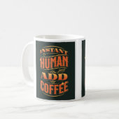 Mug Instant humain juste ajouter du café (Devant gauche)