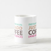 Mug Instant humain : juste ajouter du café (et de la p (Centre)