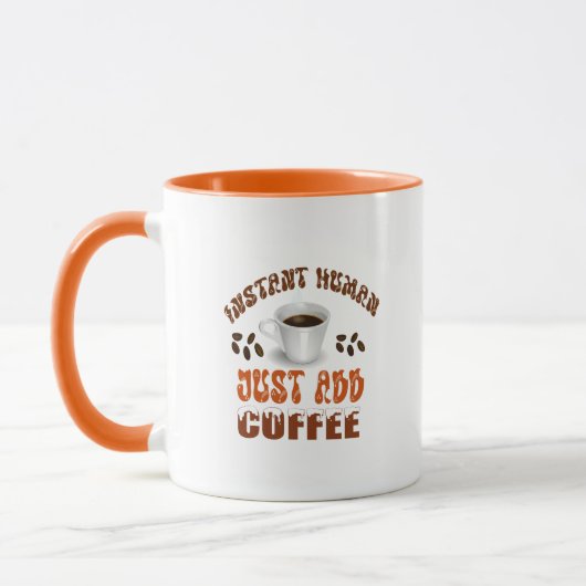 MUG INSTANT HUMAN RIGHT AJOUTER CAFÉ, CAFÉ FUNNY (Gauche)