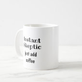 Mug Instantané Sceptique Il Suffit D'Ajouter Citation (Devant gauche)