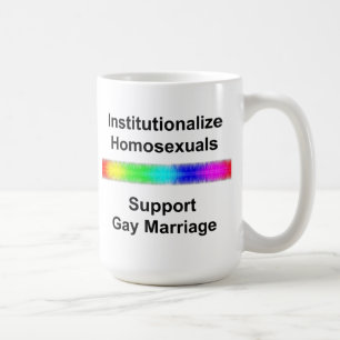 Mug Institutionnaliser les homosexuels...Soutenir le m