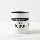 Mug Insured By Jesus Christian Faith Over Fear Coffee (Centre)