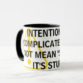 MUG INTENTIONNELLEMENT "COMPLIQUÉ" NE SIGNIFIE PAS "IN (Devant gauche)