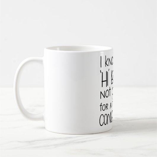 Mug Introvert Humour - Je ne suis pas prêt pour la con (Gauche)