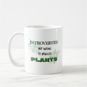 Mug Introverted Mais Prêt À Discuter Des Plantes (Gauche)