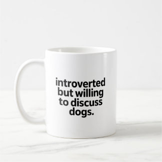 Mug Introverti mais Prêt à Discuter des Chiens Drôles 