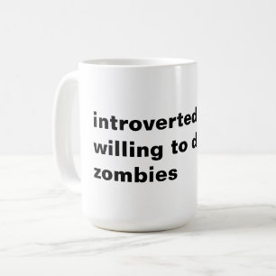 Mug introverti mais prêt à discuter zombies