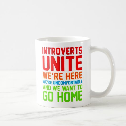 MUG INTROVERTS UNITE WE'RE HERE WE'RE UNCOMFORTABLE... (Droite)