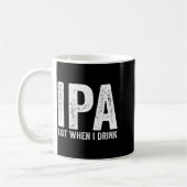 Mug Ipa Lot When I Drink Funny Beer Pun Drinker Drinki (Gauche)