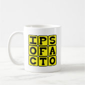 Mug Ipso facto, par l'expression latine de l'acte (Gauche)