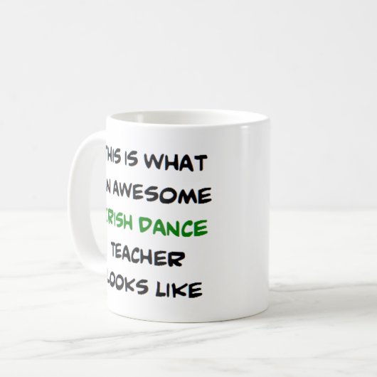 Mug irish dance teacher, awesome (Devant gauche)