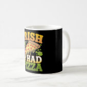 Mug Irlandais J'avais de la pizza Amoureux drôles de l (Devant droit)