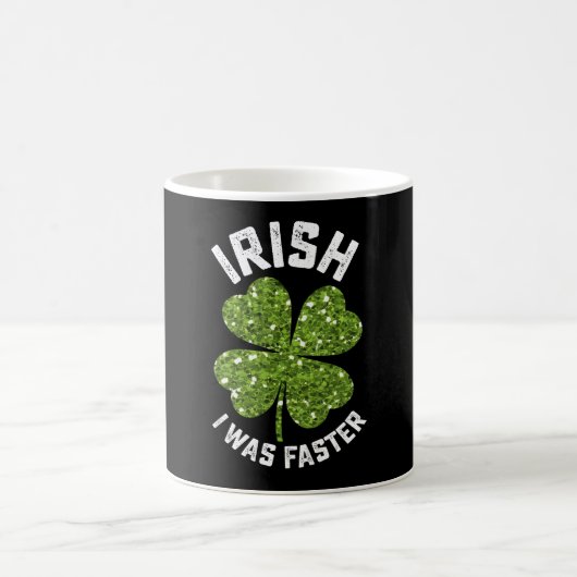 Mug Irlandais J'Étais Plus Rapide Courir Course St Pat (Centre)