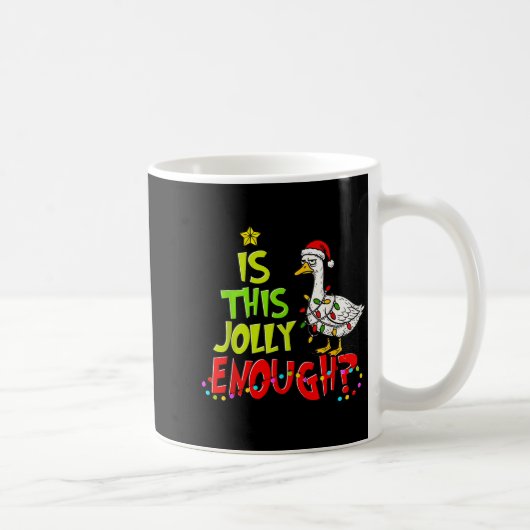 Mug Is This Jolly Enough Funny Goose Pajama Christmas (Droite)