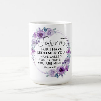 Mug Isaiah 43:1 Fear not I have Redeemed you Floral
