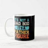 Mug It' ; s Not A Dad Bod It' ; s A Father Figur (Gauche)