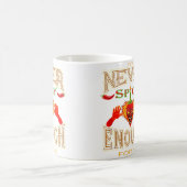 Mug It Is Never Spicy Enough For Me Hot Pepper Lovers (Centre)