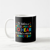 Mug It Takes A Special Person To Hear What A Child Can (Gauche)