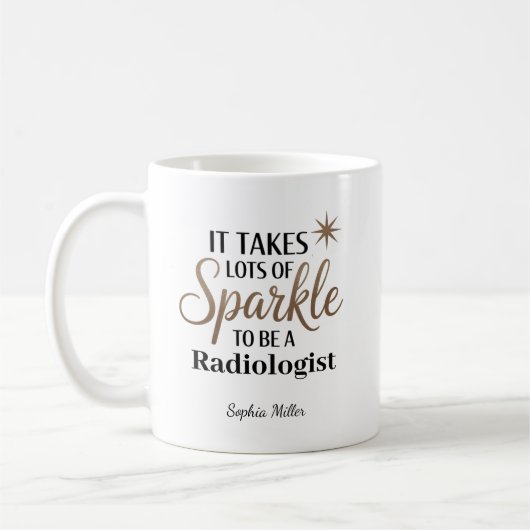 Mug It Takes Sparkle to Be a Radiologist Personalized (Gauche)