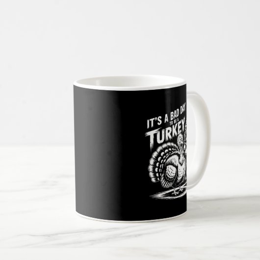 Mug It's A Bad Day To Be A Turkey Funny Christmas Turk (Devant droit)