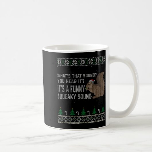 Mug Its A Funny Squeaky Sound Funny Squirrel Christmas (Droite)