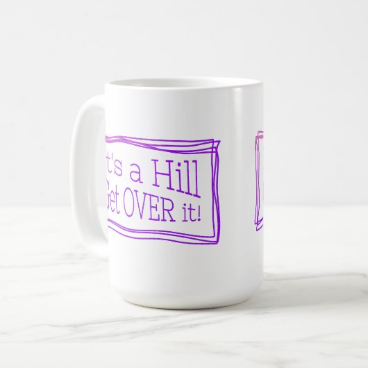 Mug It's a hill get over it rose (Devant gauche)