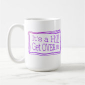 Mug It's a hill get over it rose (Gauche)